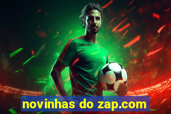 novinhas do zap.com